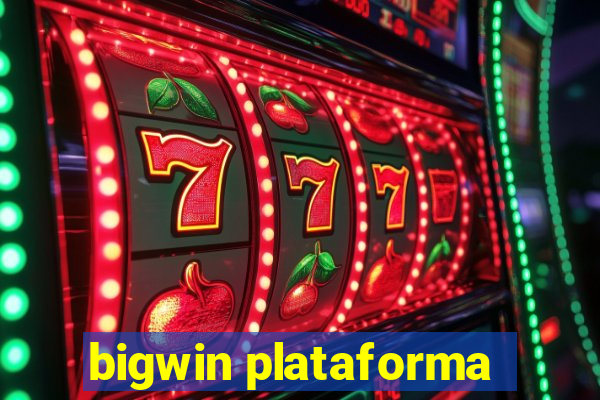 bigwin plataforma